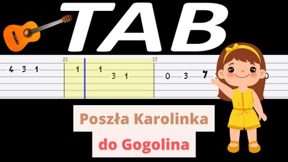  Poszła Karolinka do Gogolina - melodia TAB (gitara)  TABY I NUTY W OPISIE 
