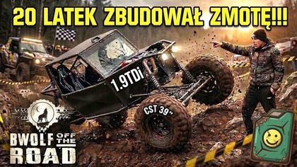 20 Latek Zbudował ZMOTĘ OffRoad - BWolf Off The Road