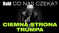 CIEMNA STRONA DONALDA TRUMPA - ERNST W.  MÓWI, CO NAS CZEKA POD JEGO RZĄDAMI