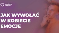 Jak wywołać w kobiecie emocje