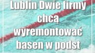 Lublin: Dwie firmy chcą wyremontować basen w podstawówce na Czechowie