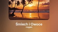 2024.08.15 - 11a3 - Śmiech i Owoce - reggae - tekst Ewa Lipka, śpiew i muzyka SI/AL