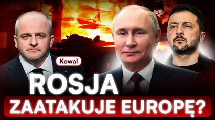 KOWAL: ROSJA UDERZY W POLSKĘ.  PIS BLOKUJE REPARACJE