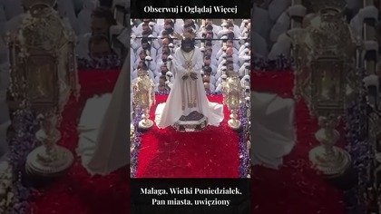 Malaga w Hiszpani, Wielki Poniedziałek, Pan miasta uwięziony...