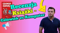 Recenzja Książki - Człowiek vs.  Komputer Gojko Adzic