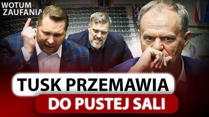SEJMOWA AWANTURA O WOTUM ZAUFANIA.  TUSK I PUSTE ŁAWY PiS