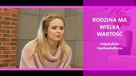 Rodzina ma wielką wartość - Olga Kalicka, odc. 10 cz. 2