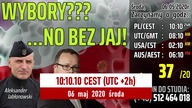 WYBORY??? ... NO BEZ JAJ! (06.05.2020)