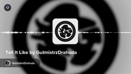 Tell It Like by GutmistrzDrahuda