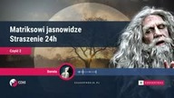 Wglądy Duchowe Dorota - Matriksowi jasnowidze Straszenie 24h Co nas czeka Część 2