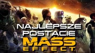 TOP 10: Najlepsze postacie serii Mass Effect!