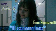 Il cammino - Eros Ramazzotti | AsineD (cover) | NAPISY PL , IT