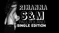 Rihanna - S&M (PaulPoland Single Edition)