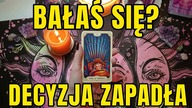 BAŁAŚ SIĘ GO ALE PODEJMIESZ DECYZJĘ