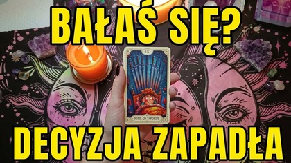 BAŁAŚ SIĘ GO ALE PODEJMIESZ DECYZJĘ