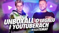 UNBOXALL O LEGALU, FAME MMA, YOUTUBERACH I PSYCHODELIKACH | Unboxall #MamTemat 18