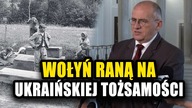 Wołyń raną na ukraińskiej tożsamości