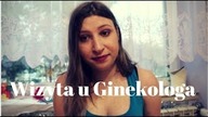 Kobiety Badajmy się! Wizyta u Ginekologa