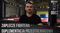 Zaplecze Fightera/Suplementacja przedtreningowa -odc 2