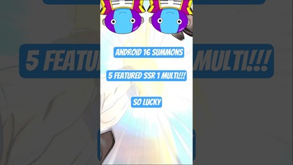 ANDROID 16 ZENO ANIMATION DBZ DOKKAN BATTLE SUMMONS DRAGON STONE 5 FEATURED SSR LUCKY ONE MULTI