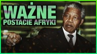 10 NAJWAZNIEJSZYCH POSTACI AFRYKI