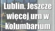 Lublin.  Jeszcze więcej urn w kolumbarium