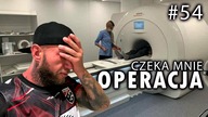 Stało się NAJGORSZE ! Czeka mnie OPERACJA Jest źle z moim zdrowiem #54