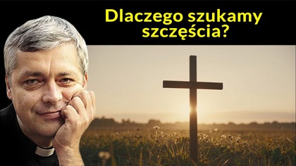 Dlaczego szukamy szczęścia?