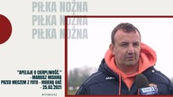 Apeluje o cierpliwość - Mariusz Misiura przed meczem z Foto - Higieną Gać - 25. 03. 2021r.