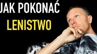 JAK POKONAĆ LENISTWO?