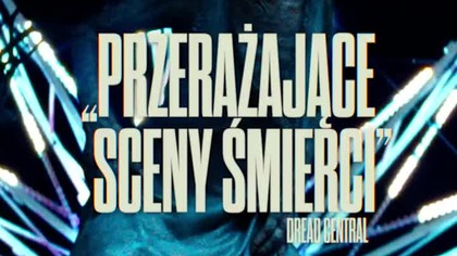 Przerażające sceny śmierci   - od 20 lutego w kinach!