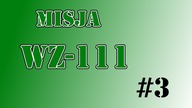 WoT - MISJA NA WZ-111 - zakończona nacja niemiecka i bitwa kończąca