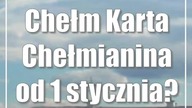#Chełm: Karta Chełmianina od 1 stycznia?