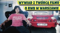 Jak powstawał film o RWB w Warszawie - Wywiad | Motoryzacja