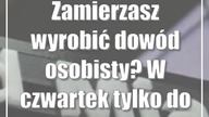 Zamierzasz wyrobić dowód osobisty? W czwartek tylko do południa