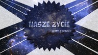 Dominio x Leśny - Nasze Życie