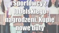 Sportowcy z lubelskiego nagrodzeni.  Kupię nowe buty bokserskie i suplementy