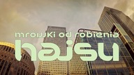 Mrówki od robienia HAJSU #48 ( CANARY WHARF )
