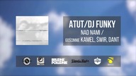 10. Atut / Dj Funky - Nad nami (feat. Kamel, Świr, Dant)