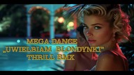 Mega Dance - Uwielbiam blondynki // THR!LL RMX // nowość disco polo dance 2024