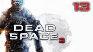 Zagrajmy w: Dead Space 3 #13 Zwycięstwo nad monstrum
