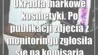 Ukradła markowe kosmetyki.  Po publikacji zdjęcia z monitoringu zgłosiła się na komisariat