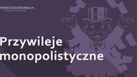 Przywileje monopolistyczne | Interwencjonizm cz. 5
