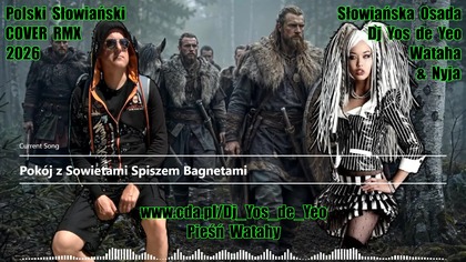 Pok&oacute;j z Sowietami Spiszem Bagnetami Pieśń Watahy Słowiańska Osada Wataha Nyja & Dj Yos de Yeo RMX COVER 2026