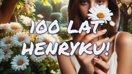 100 lat Henryku, niechaj Ci się darzy... 
Henryk imieniny obchodzi 19 stycznia, 23 stycznia, 27 stycznia, 19 lutego, 2 marca, 16 marca, 10 kwietnia, 10 czerwca, 13 lipca, 15 lipca i 2 września. Jest to imię męskie pochodzenia germańskiego. Wywodzi się od słowa oznaczającego potężny, możny lub bogaty.
Jeśli podoba Ci się moja praca, wesprzyj proszę m&oacute;j kanał na YT subskrybując go, aby oglądać więcej film&oacute;w: @gosia_pik 
#życzenia #henryk #imieniny #dc #życzeniaimieninowe