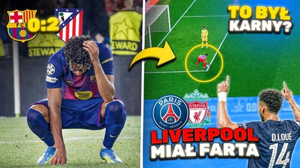 Lamine Yamal był ZAŁAMANY...  to MIAŁ BYĆ karny dla Barcelony! PSG ZLITOWAŁO się nad Liverpoolem!