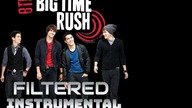 Big Time Rush - Til I Forget About You (Cash Cash Remix) (Filtered Instrumental) (Bonus Track)