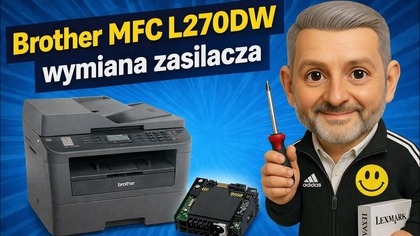 BROTHER MFC-L2700DW  Wymiana zasilacza