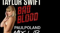 Taylor Swift - Bad Blood (PaulPoland Mix-Up) (Preview)