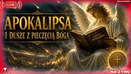 APOKALIPSA I DUSZE Z PIECZĘCIĄ BOGA - Księga Apokalipsy